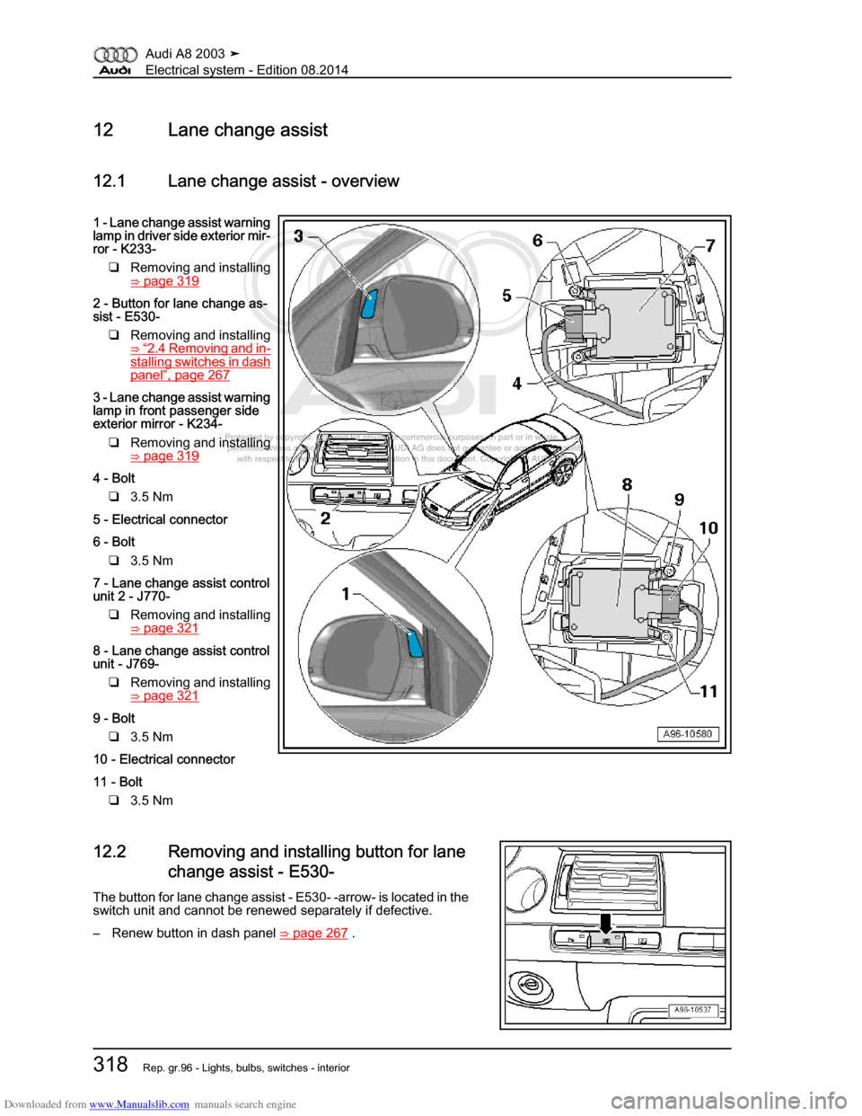 AUDI A8 2003 D3 / 2.G Electrical System Workshop Manual Downloaded from www.Manualslib.com manuals search engine 
Protected by copyright. Copying for private or commercial purposes, in p\
art or in whole, is not 
 permitted unless authorised by AUDI AG. AU
