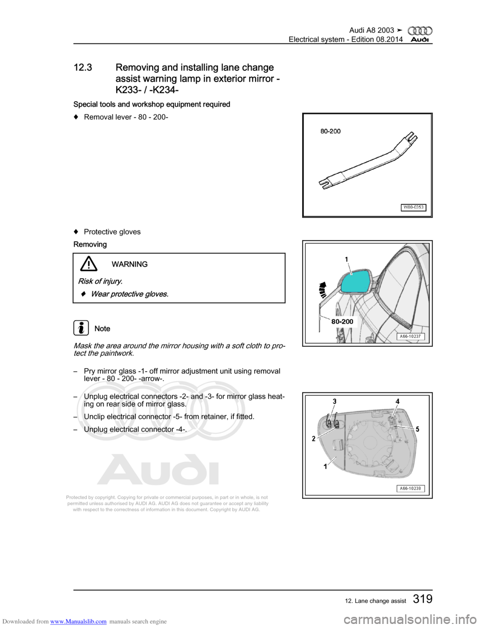 AUDI A8 2003 D3 / 2.G Electrical System Workshop Manual Downloaded from www.Manualslib.com manuals search engine 
Protected by copyright. Copying for private or commercial purposes, in p\
art or in whole, is not 
 permitted unless authorised by AUDI AG. AU