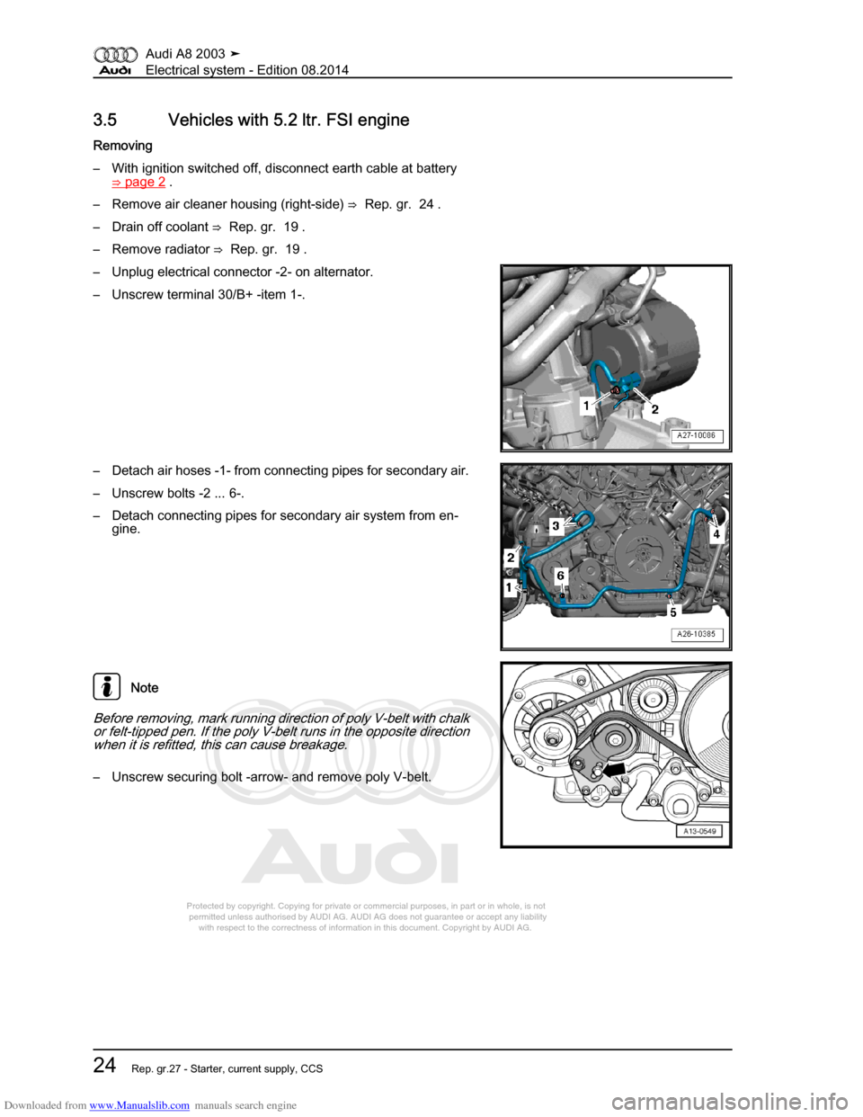 AUDI A8 2003 D3 / 2.G Electrical System Workshop Manual Downloaded from www.Manualslib.com manuals search engine 
Protected by copyright. Copying for private or commercial purposes, in p\
art or in whole, is not 
 permitted unless authorised by AUDI AG. AU