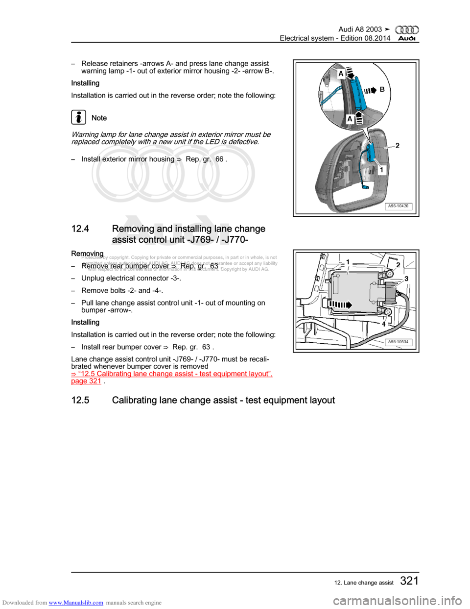 AUDI A8 2003 D3 / 2.G Electrical System Workshop Manual Downloaded from www.Manualslib.com manuals search engine 
Protected by copyright. Copying for private or commercial purposes, in p\
art or in whole, is not 
 permitted unless authorised by AUDI AG. AU