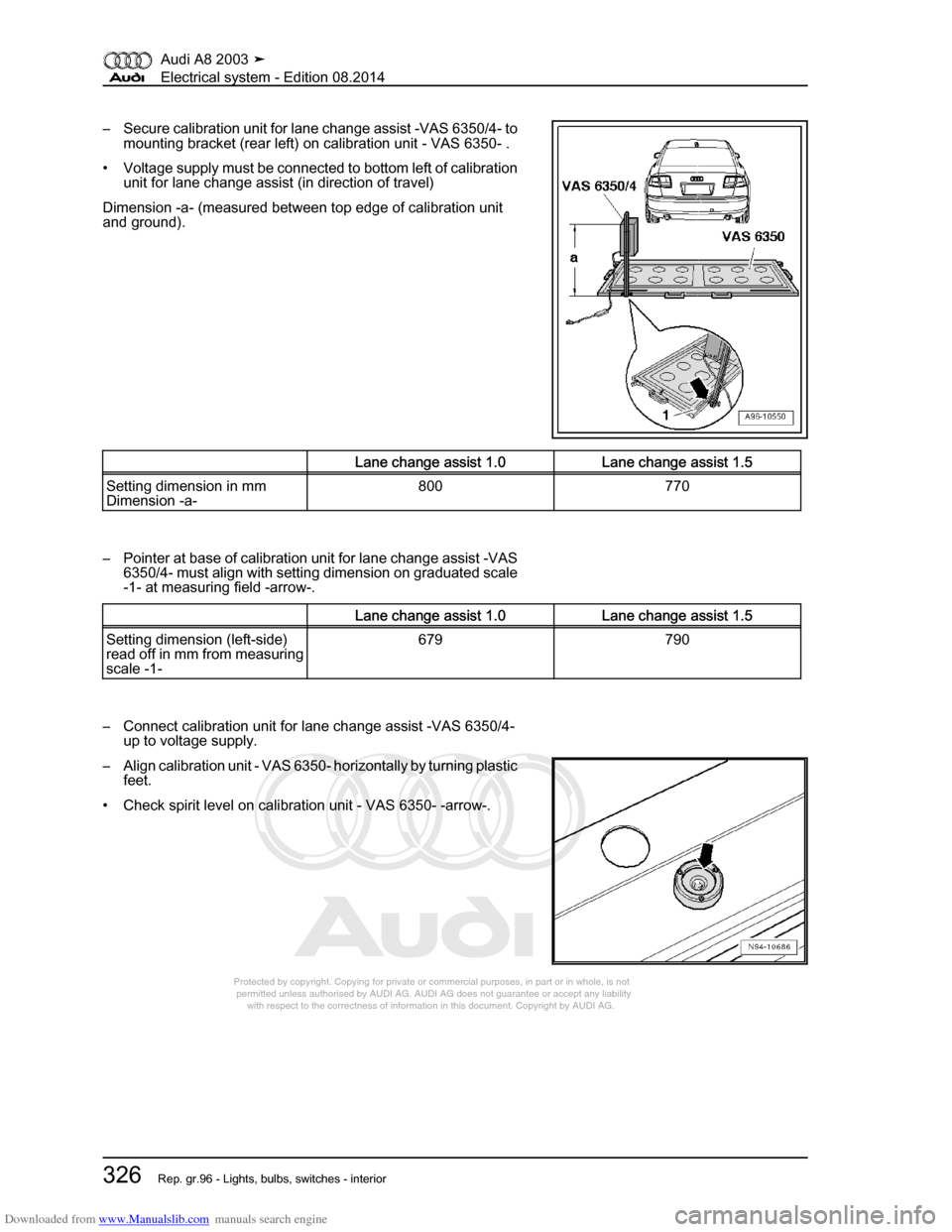 AUDI A8 2003 D3 / 2.G Electrical System Workshop Manual Downloaded from www.Manualslib.com manuals search engine 
Protected by copyright. Copying for private or commercial purposes, in p\
art or in whole, is not 
 permitted unless authorised by AUDI AG. AU