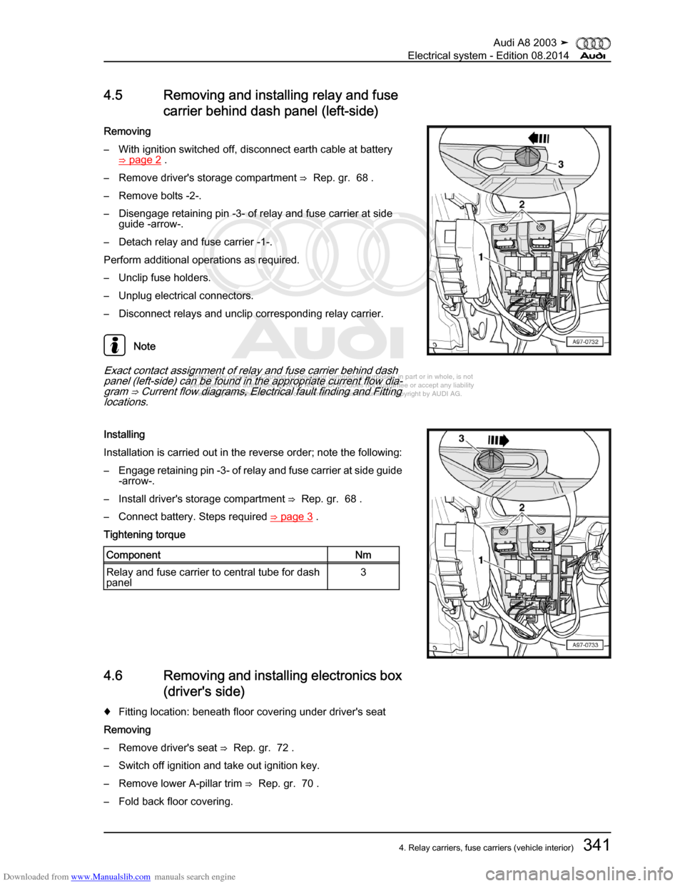 AUDI A8 2003 D3 / 2.G Electrical System Workshop Manual Downloaded from www.Manualslib.com manuals search engine 
Protected by copyright. Copying for private or commercial purposes, in p\
art or in whole, is not 
 permitted unless authorised by AUDI AG. AU