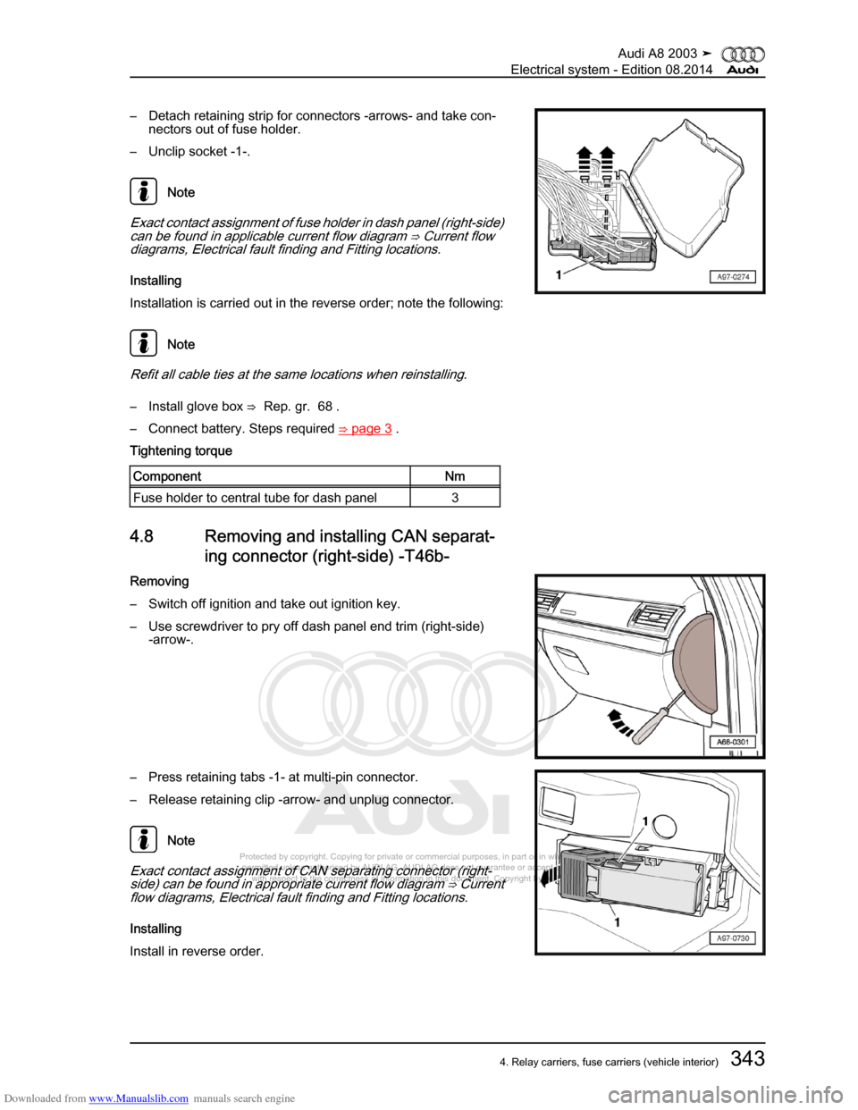 AUDI A8 2003 D3 / 2.G Electrical System Workshop Manual Downloaded from www.Manualslib.com manuals search engine 
Protected by copyright. Copying for private or commercial purposes, in p\
art or in whole, is not 
 permitted unless authorised by AUDI AG. AU