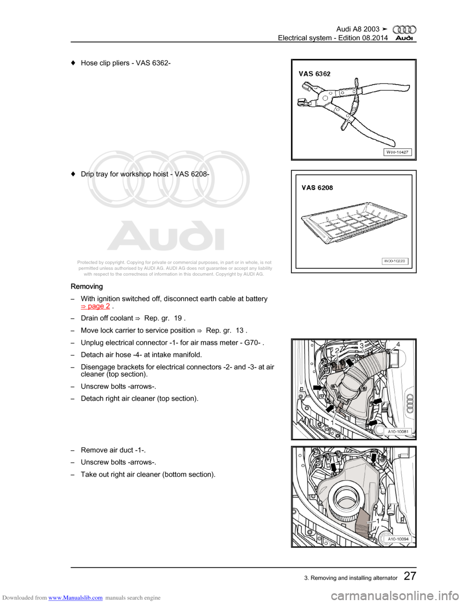 AUDI A8 2003 D3 / 2.G Electrical System Workshop Manual Downloaded from www.Manualslib.com manuals search engine 
Protected by copyright. Copying for private or commercial purposes, in p\
art or in whole, is not 
 permitted unless authorised by AUDI AG. AU