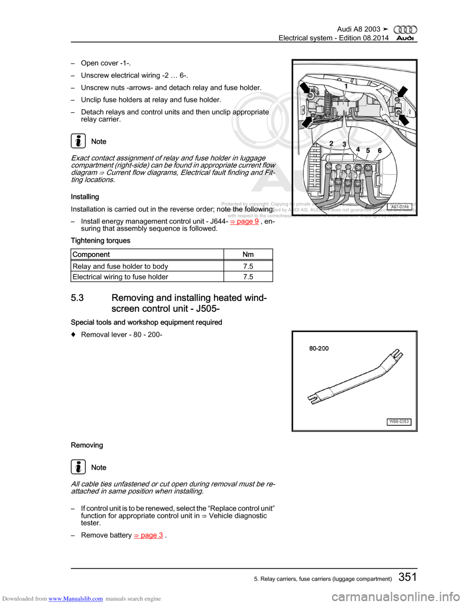 AUDI A8 2003 D3 / 2.G Electrical System Workshop Manual Downloaded from www.Manualslib.com manuals search engine 
Protected by copyright. Copying for private or commercial purposes, in p\
art or in whole, is not 
 permitted unless authorised by AUDI AG. AU