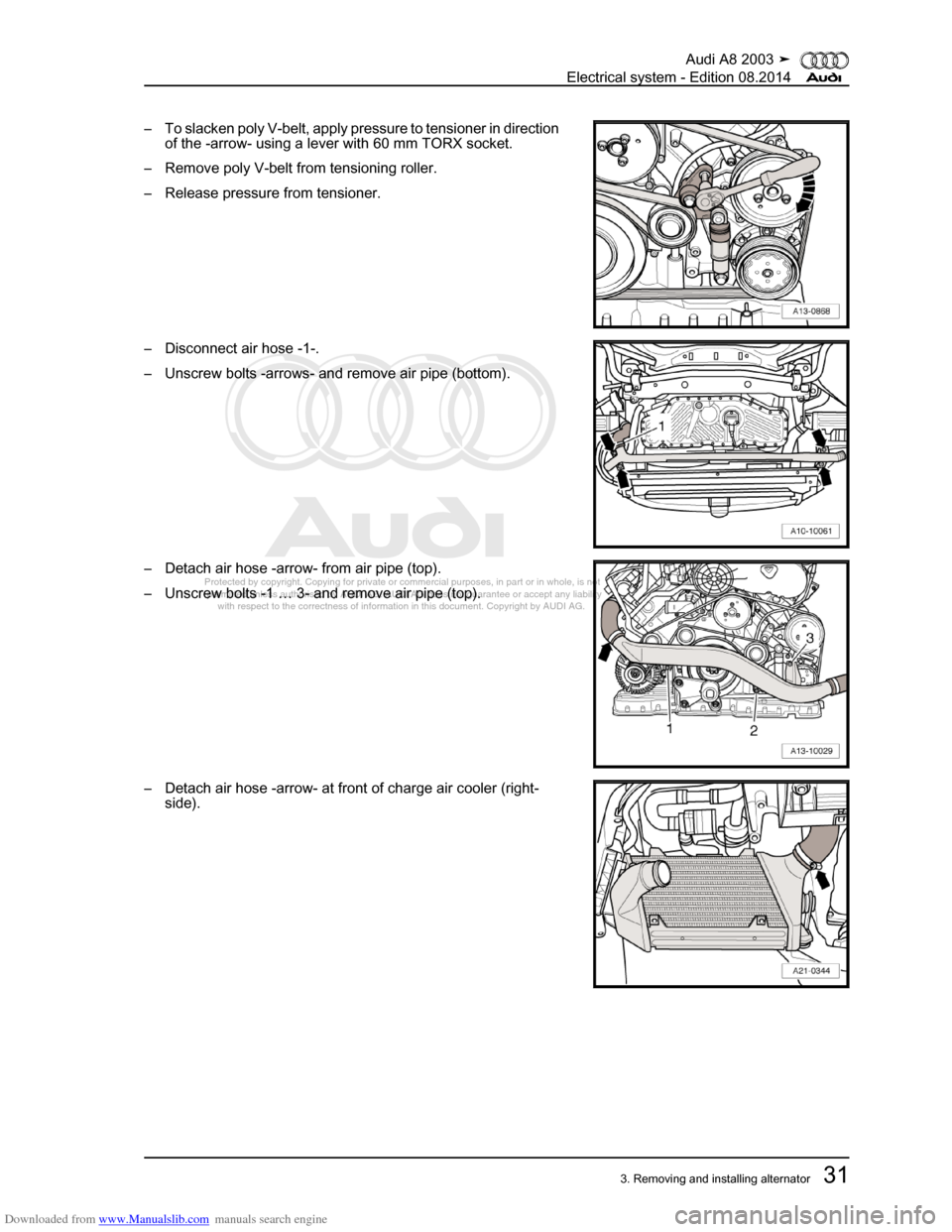 AUDI A8 2003 D3 / 2.G Electrical System Workshop Manual Downloaded from www.Manualslib.com manuals search engine 
Protected by copyright. Copying for private or commercial purposes, in p\
art or in whole, is not 
 permitted unless authorised by AUDI AG. AU