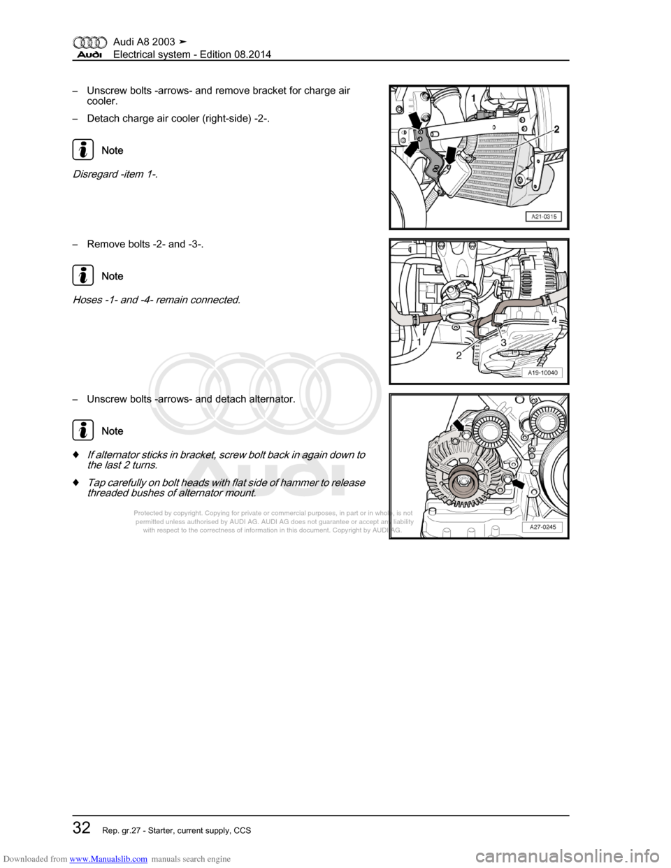AUDI A8 2003 D3 / 2.G Electrical System Workshop Manual Downloaded from www.Manualslib.com manuals search engine 
Protected by copyright. Copying for private or commercial purposes, in p\
art or in whole, is not 
 permitted unless authorised by AUDI AG. AU