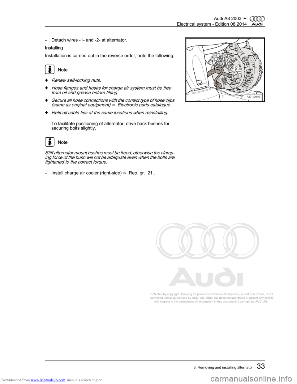 AUDI A8 2003 D3 / 2.G Electrical System Workshop Manual Downloaded from www.Manualslib.com manuals search engine 
Protected by copyright. Copying for private or commercial purposes, in p\
art or in whole, is not 
 permitted unless authorised by AUDI AG. AU