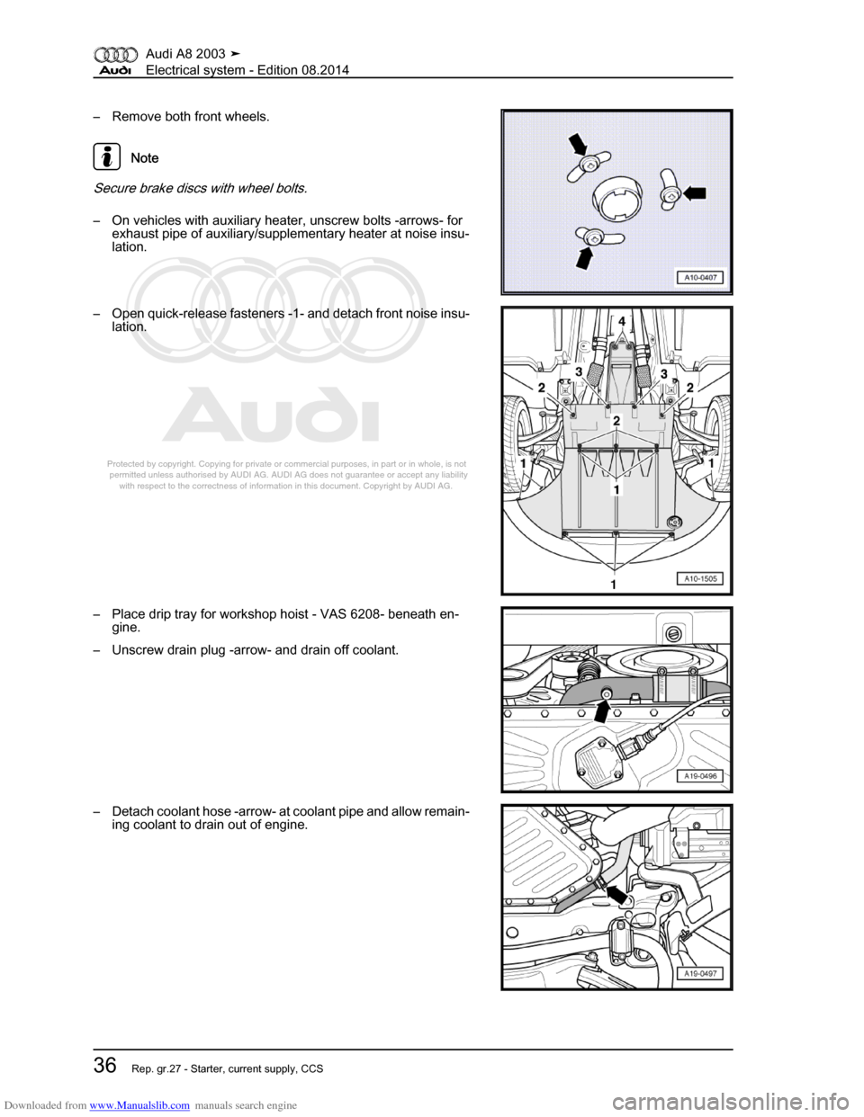 AUDI A8 2003 D3 / 2.G Electrical System Workshop Manual Downloaded from www.Manualslib.com manuals search engine 
Protected by copyright. Copying for private or commercial purposes, in p\
art or in whole, is not 
 permitted unless authorised by AUDI AG. AU