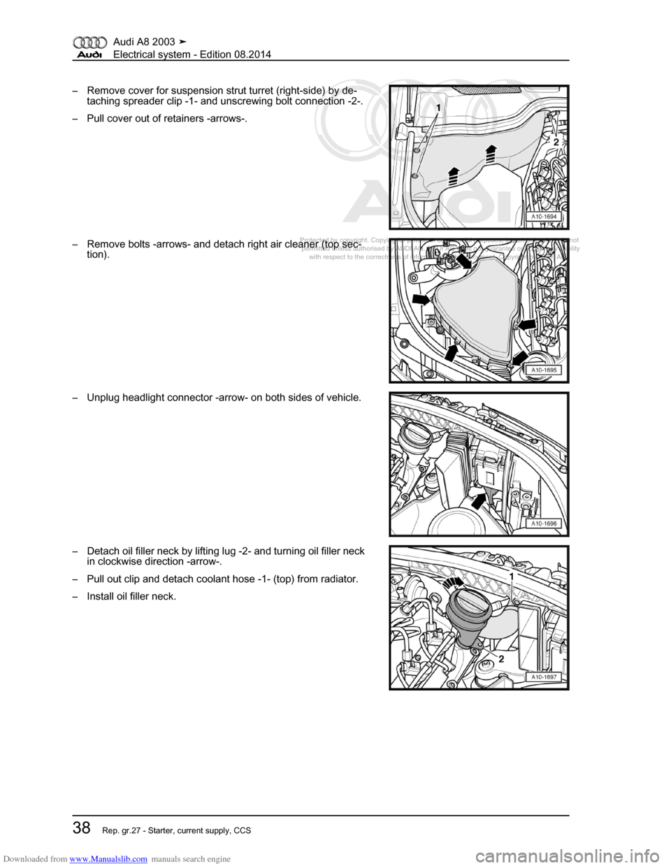 AUDI A8 2003 D3 / 2.G Electrical System Workshop Manual Downloaded from www.Manualslib.com manuals search engine 
Protected by copyright. Copying for private or commercial purposes, in p\
art or in whole, is not 
 permitted unless authorised by AUDI AG. AU