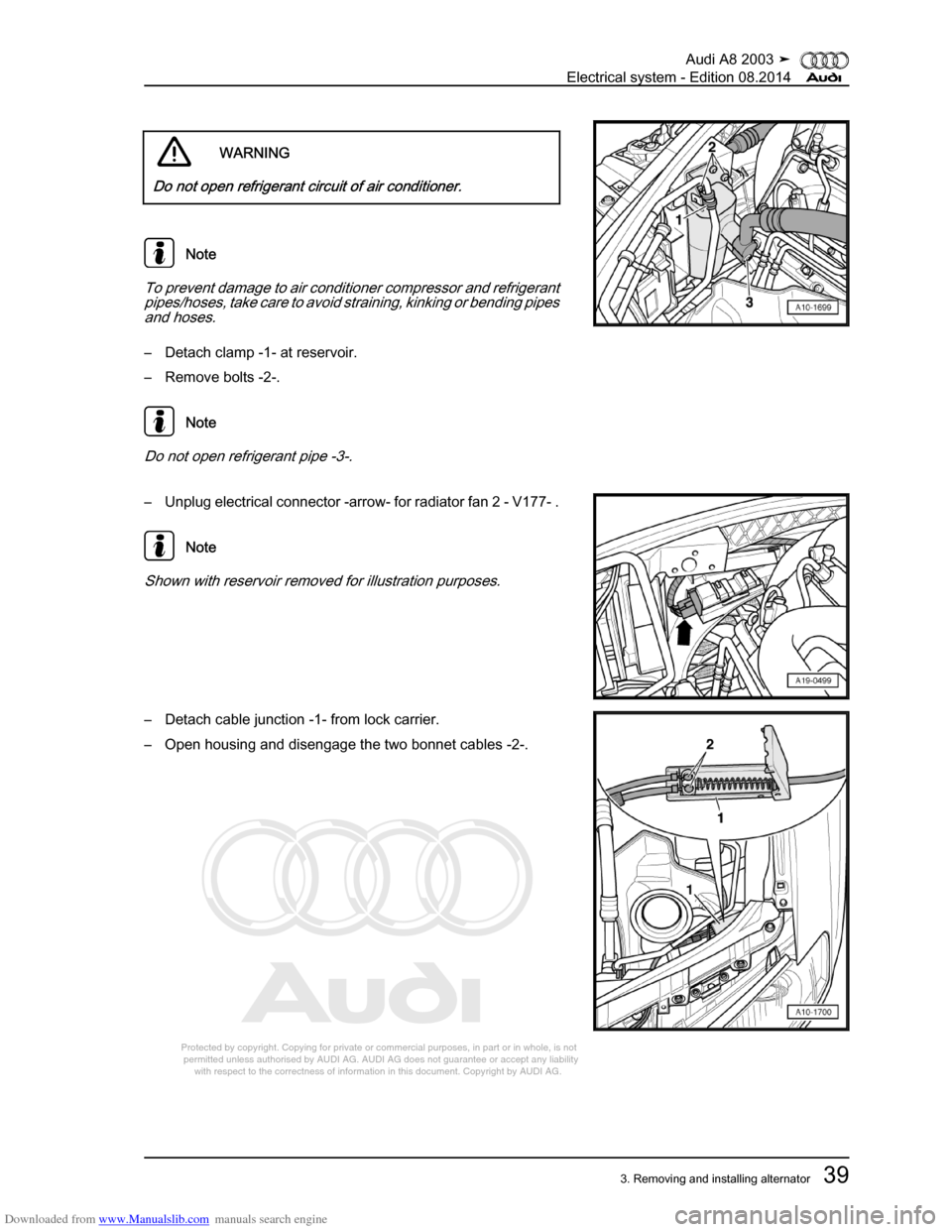 AUDI A8 2003 D3 / 2.G Electrical System Workshop Manual Downloaded from www.Manualslib.com manuals search engine 
Protected by copyright. Copying for private or commercial purposes, in p\
art or in whole, is not 
 permitted unless authorised by AUDI AG. AU