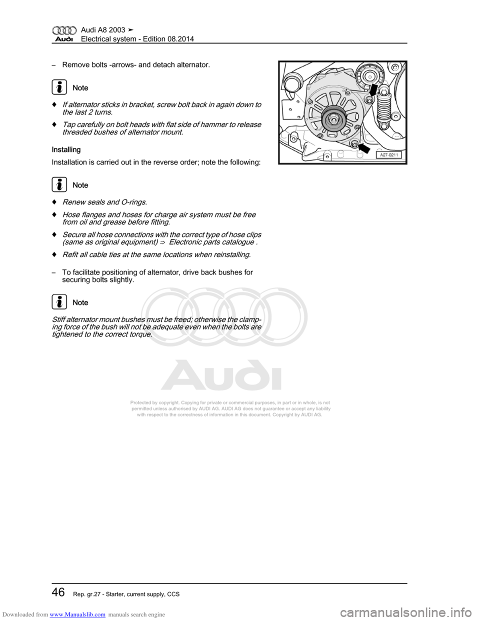 AUDI A8 2003 D3 / 2.G Electrical System Workshop Manual Downloaded from www.Manualslib.com manuals search engine 
Protected by copyright. Copying for private or commercial purposes, in p\
art or in whole, is not 
 permitted unless authorised by AUDI AG. AU
