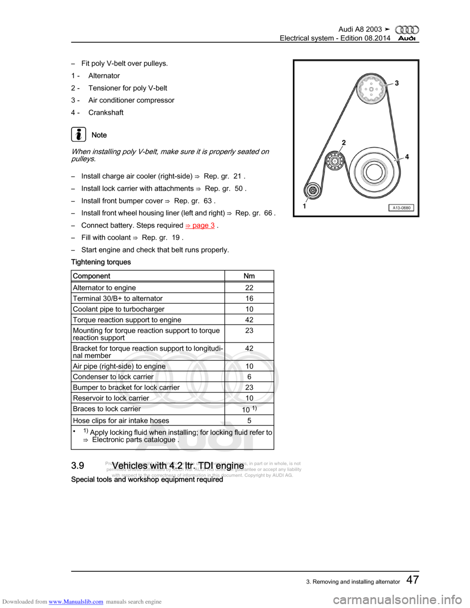 AUDI A8 2003 D3 / 2.G Electrical System Workshop Manual Downloaded from www.Manualslib.com manuals search engine 
Protected by copyright. Copying for private or commercial purposes, in p\
art or in whole, is not 
 permitted unless authorised by AUDI AG. AU
