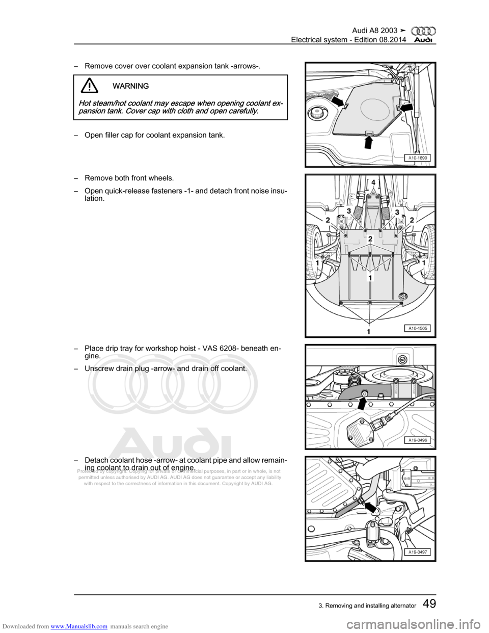 AUDI A8 2003 D3 / 2.G Electrical System Workshop Manual Downloaded from www.Manualslib.com manuals search engine 
Protected by copyright. Copying for private or commercial purposes, in p\
art or in whole, is not 
 permitted unless authorised by AUDI AG. AU