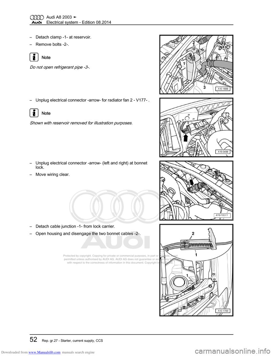 AUDI A8 2003 D3 / 2.G Electrical System Workshop Manual Downloaded from www.Manualslib.com manuals search engine 
Protected by copyright. Copying for private or commercial purposes, in p\
art or in whole, is not 
 permitted unless authorised by AUDI AG. AU