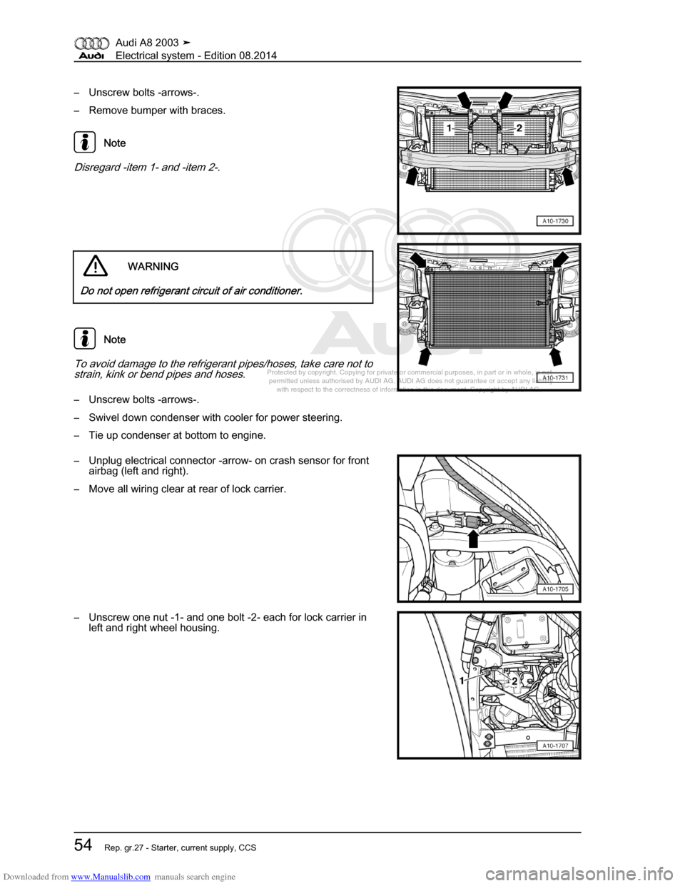AUDI A8 2003 D3 / 2.G Electrical System Workshop Manual Downloaded from www.Manualslib.com manuals search engine 
Protected by copyright. Copying for private or commercial purposes, in p\
art or in whole, is not 
 permitted unless authorised by AUDI AG. AU