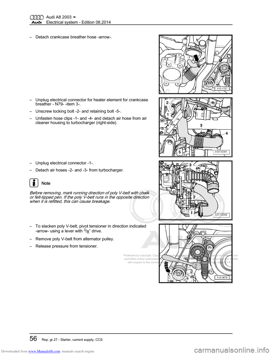 AUDI A8 2003 D3 / 2.G Electrical System Workshop Manual Downloaded from www.Manualslib.com manuals search engine 
Protected by copyright. Copying for private or commercial purposes, in p\
art or in whole, is not 
 permitted unless authorised by AUDI AG. AU