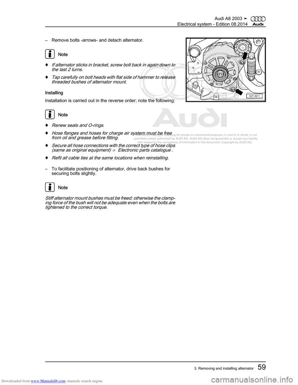 AUDI A8 2003 D3 / 2.G Electrical System Workshop Manual Downloaded from www.Manualslib.com manuals search engine 
Protected by copyright. Copying for private or commercial purposes, in p\
art or in whole, is not 
 permitted unless authorised by AUDI AG. AU