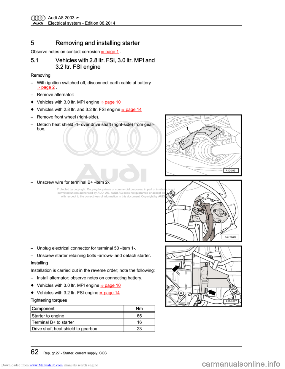 AUDI A8 2003 D3 / 2.G Electrical System Workshop Manual Downloaded from www.Manualslib.com manuals search engine 
Protected by copyright. Copying for private or commercial purposes, in p\
art or in whole, is not 
 permitted unless authorised by AUDI AG. AU
