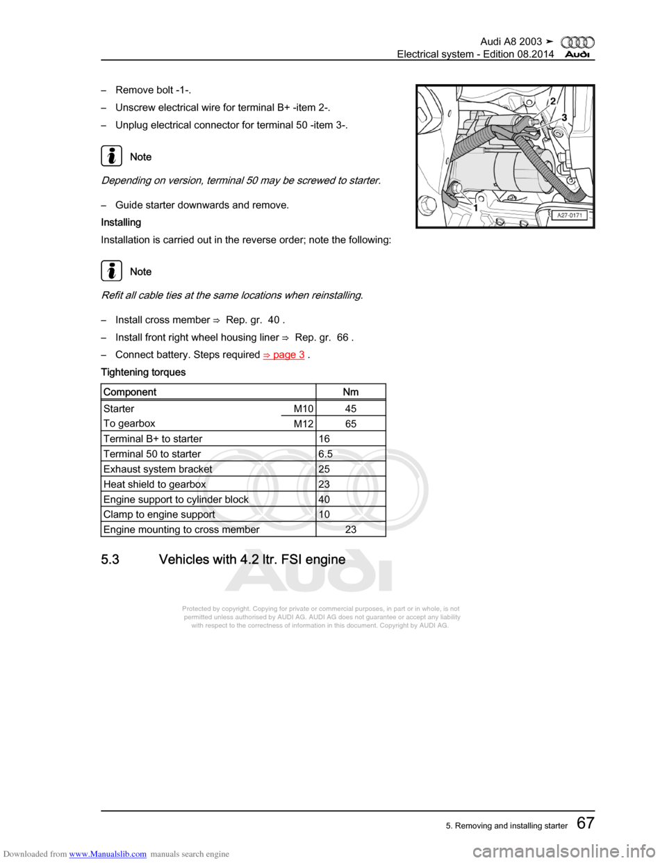 AUDI A8 2003 D3 / 2.G Electrical System Workshop Manual Downloaded from www.Manualslib.com manuals search engine 
Protected by copyright. Copying for private or commercial purposes, in p\
art or in whole, is not 
 permitted unless authorised by AUDI AG. AU