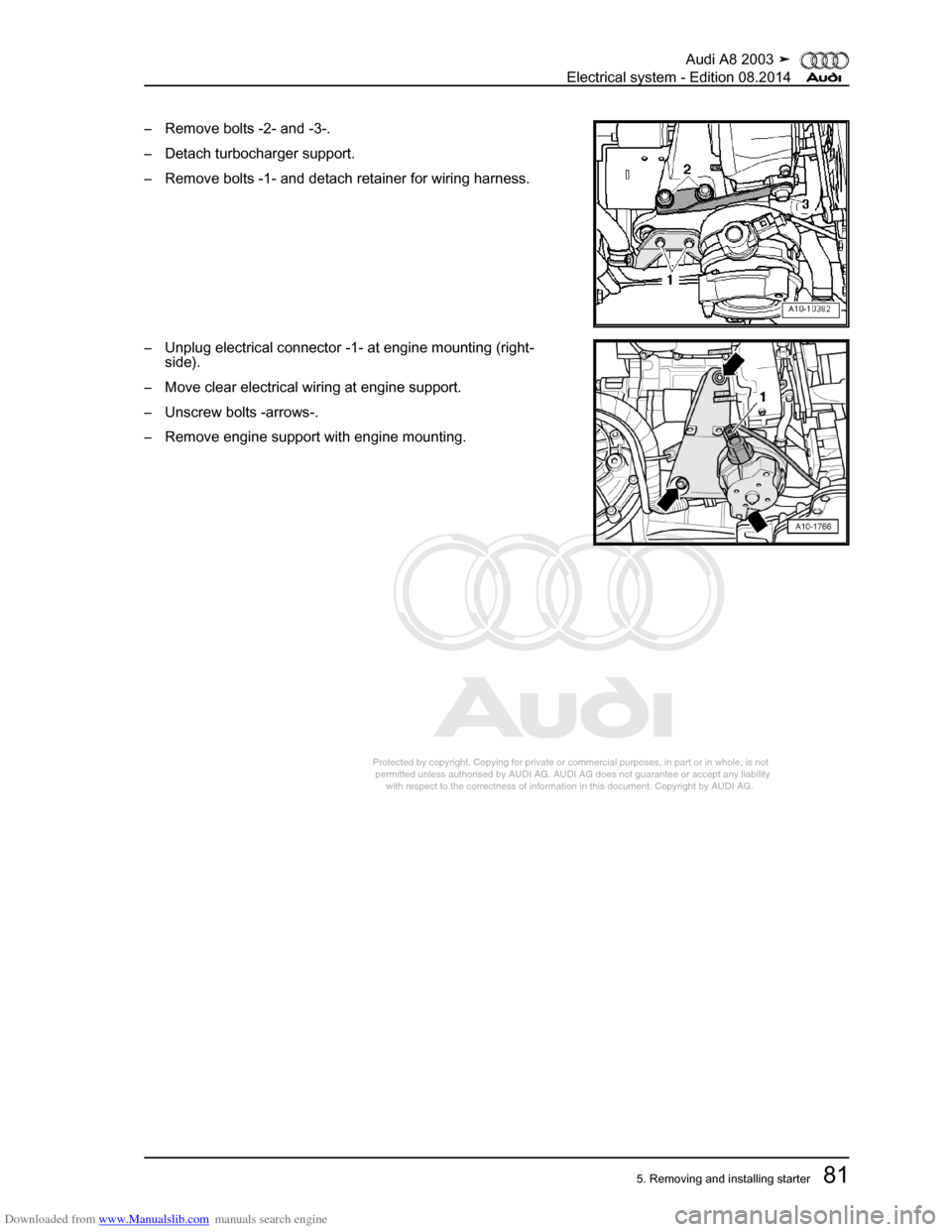 AUDI A8 2003 D3 / 2.G Electrical System Workshop Manual Downloaded from www.Manualslib.com manuals search engine 
Protected by copyright. Copying for private or commercial purposes, in p\
art or in whole, is not 
 permitted unless authorised by AUDI AG. AU