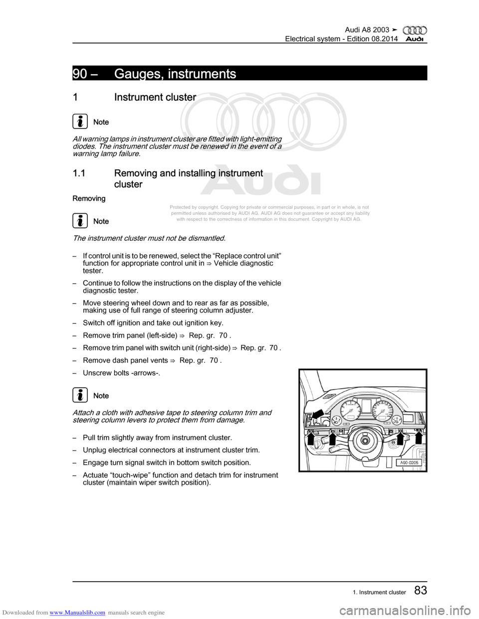 AUDI A8 2003 D3 / 2.G Electrical System Workshop Manual Downloaded from www.Manualslib.com manuals search engine 
Protected by copyright. Copying for private or commercial purposes, in p\
art or in whole, is not 
 permitted unless authorised by AUDI AG. AU