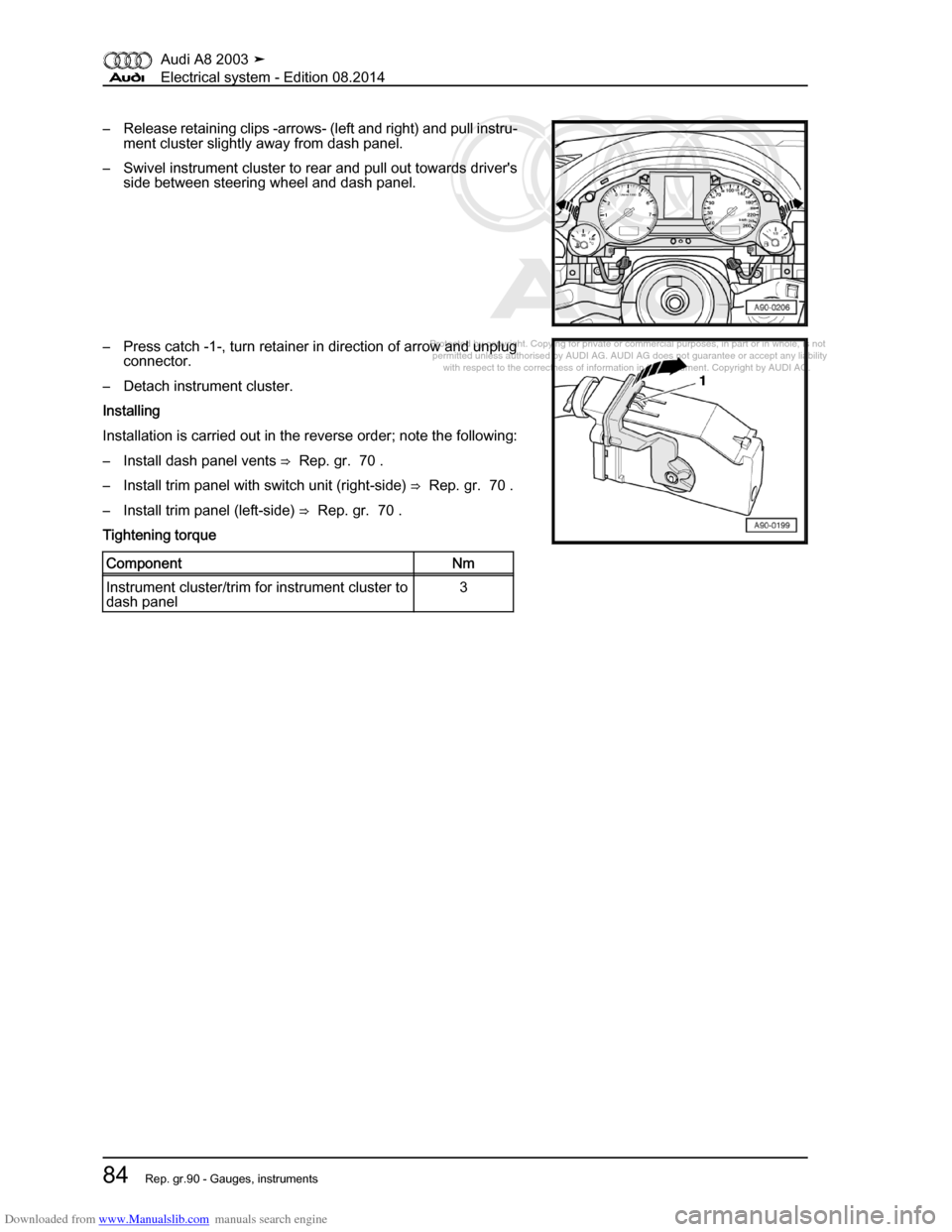 AUDI A8 2003 D3 / 2.G Electrical System Workshop Manual Downloaded from www.Manualslib.com manuals search engine 
Protected by copyright. Copying for private or commercial purposes, in p\
art or in whole, is not 
 permitted unless authorised by AUDI AG. AU