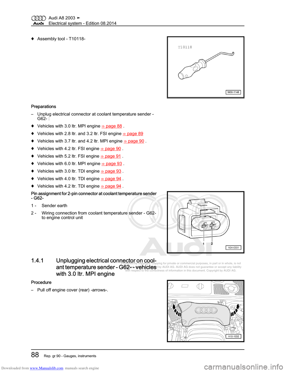 AUDI A8 2003 D3 / 2.G Electrical System Workshop Manual Downloaded from www.Manualslib.com manuals search engine 
Protected by copyright. Copying for private or commercial purposes, in p\
art or in whole, is not 
 permitted unless authorised by AUDI AG. AU
