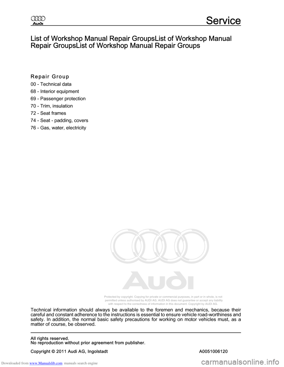 AUDI A8 2003 D3 / 2.G General System Workshop Manual Downloaded from www.Manualslib.com manuals search engine 
Protected by copyright. Copying for private or commercial purposes, in p\
art or in whole, is not 
 permitted unless authorised by AUDI AG. AU