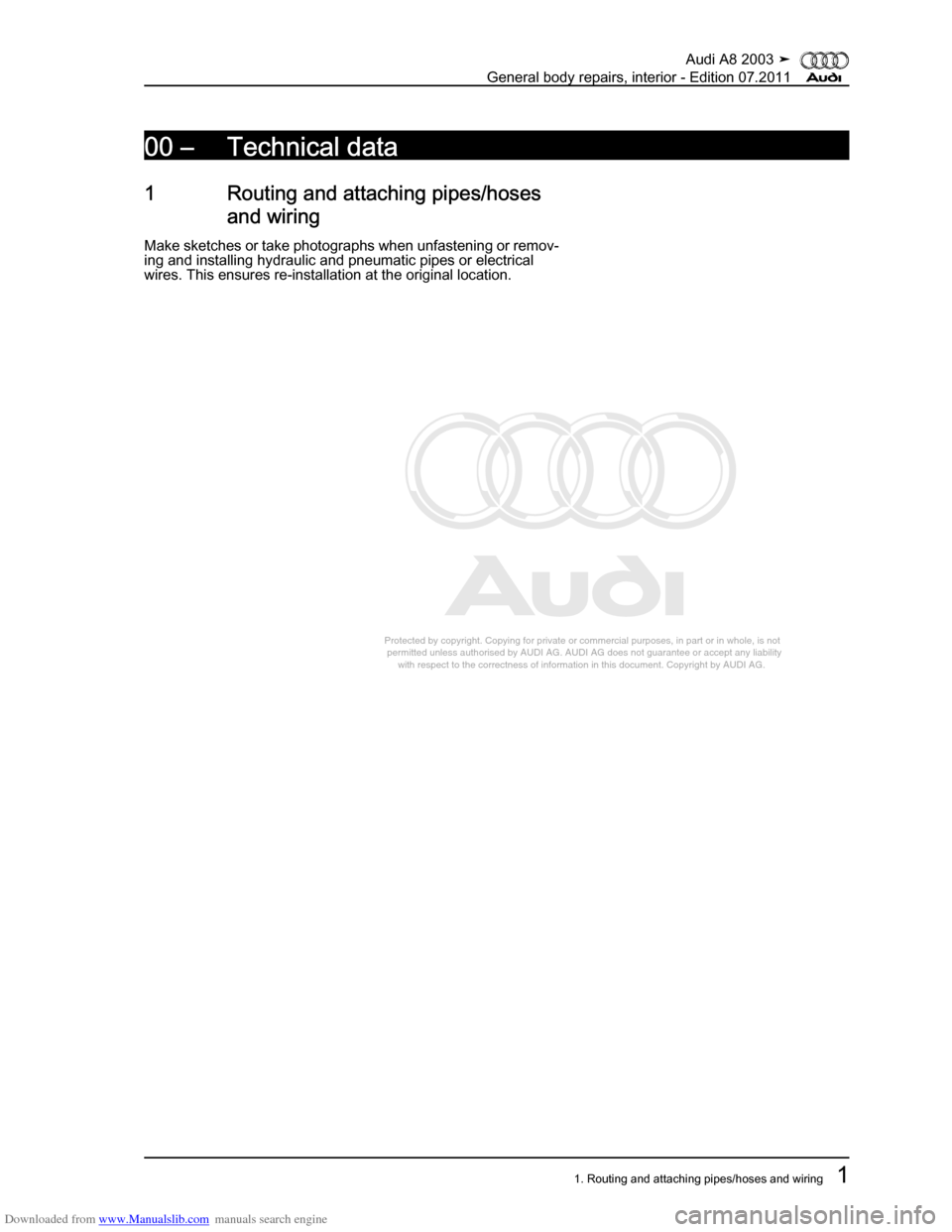 AUDI A8 2003 D3 / 2.G General System Workshop Manual Downloaded from www.Manualslib.com manuals search engine 
Protected by copyright. Copying for private or commercial purposes, in p\
art or in whole, is not 
 permitted unless authorised by AUDI AG. AU
