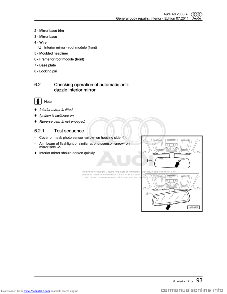 AUDI A8 2003 D3 / 2.G General System Workshop Manual Downloaded from www.Manualslib.com manuals search engine 
Protected by copyright. Copying for private or commercial purposes, in p\
art or in whole, is not 
 permitted unless authorised by AUDI AG. AU