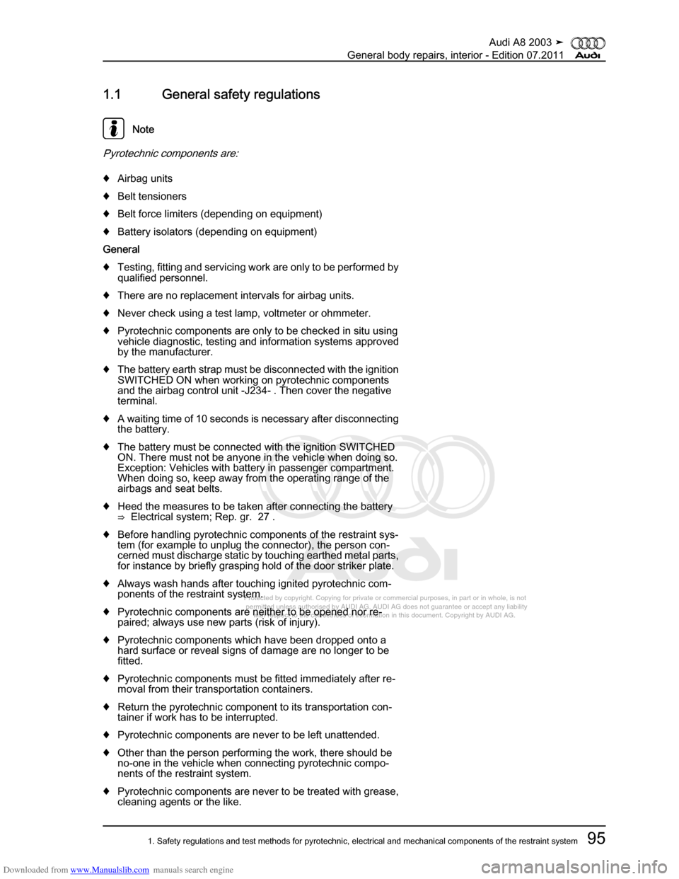 AUDI A8 2003 D3 / 2.G General System Workshop Manual Downloaded from www.Manualslib.com manuals search engine 
Protected by copyright. Copying for private or commercial purposes, in p\
art or in whole, is not 
 permitted unless authorised by AUDI AG. AU