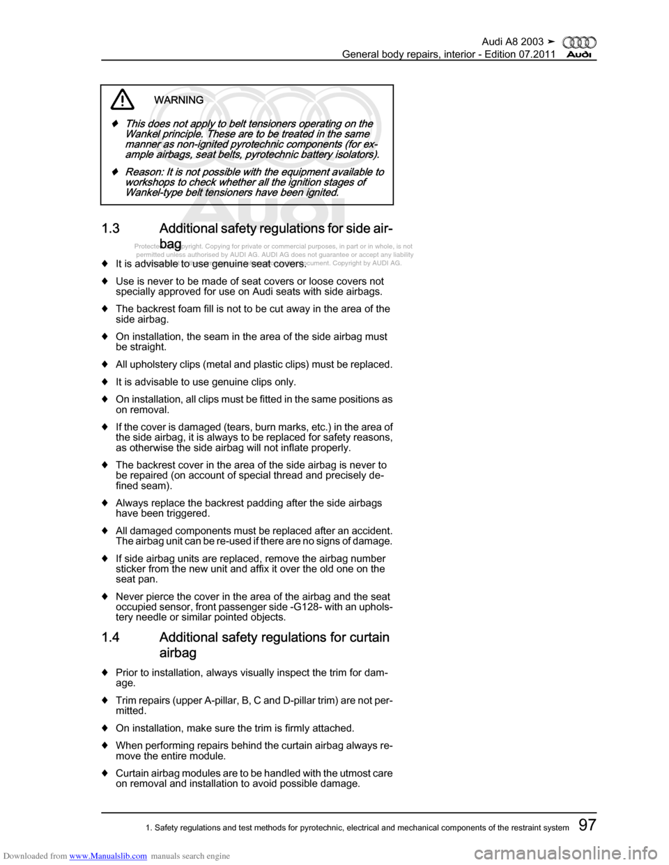 AUDI A8 2003 D3 / 2.G General System Workshop Manual Downloaded from www.Manualslib.com manuals search engine 
Protected by copyright. Copying for private or commercial purposes, in p\
art or in whole, is not 
 permitted unless authorised by AUDI AG. AU
