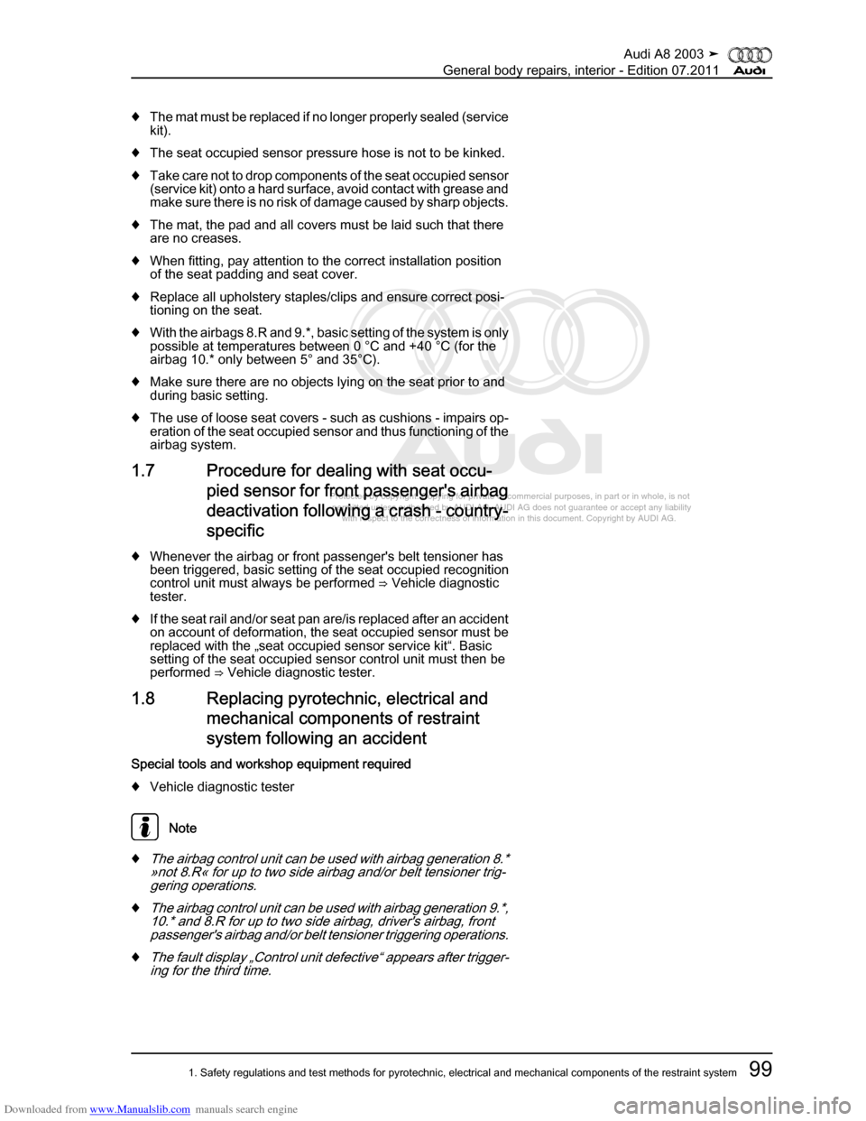 AUDI A8 2003 D3 / 2.G General System Workshop Manual Downloaded from www.Manualslib.com manuals search engine 
Protected by copyright. Copying for private or commercial purposes, in p\
art or in whole, is not 
 permitted unless authorised by AUDI AG. AU