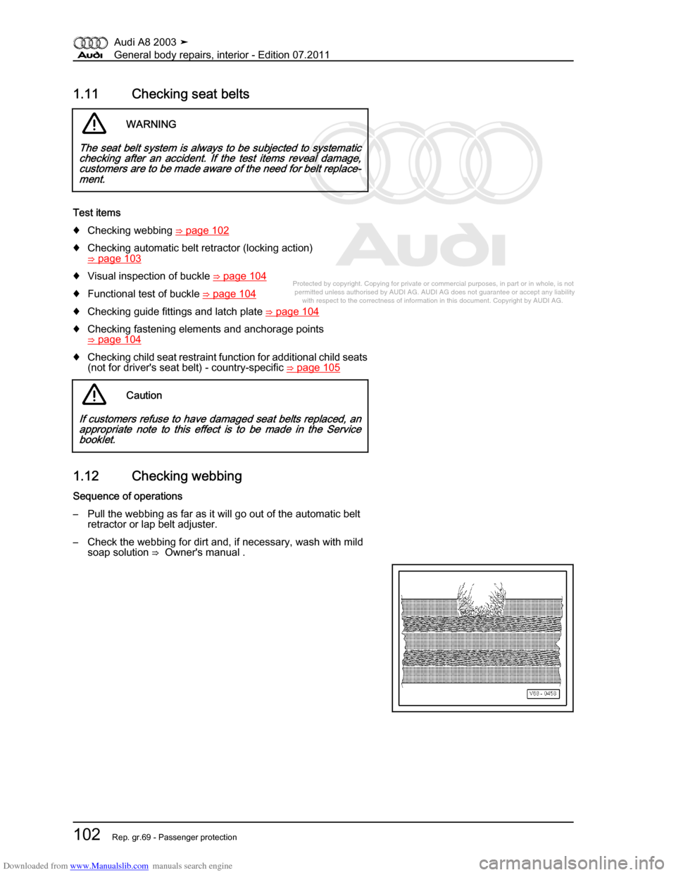 AUDI A8 2003 D3 / 2.G General System Workshop Manual Downloaded from www.Manualslib.com manuals search engine 
Protected by copyright. Copying for private or commercial purposes, in p\
art or in whole, is not 
 permitted unless authorised by AUDI AG. AU