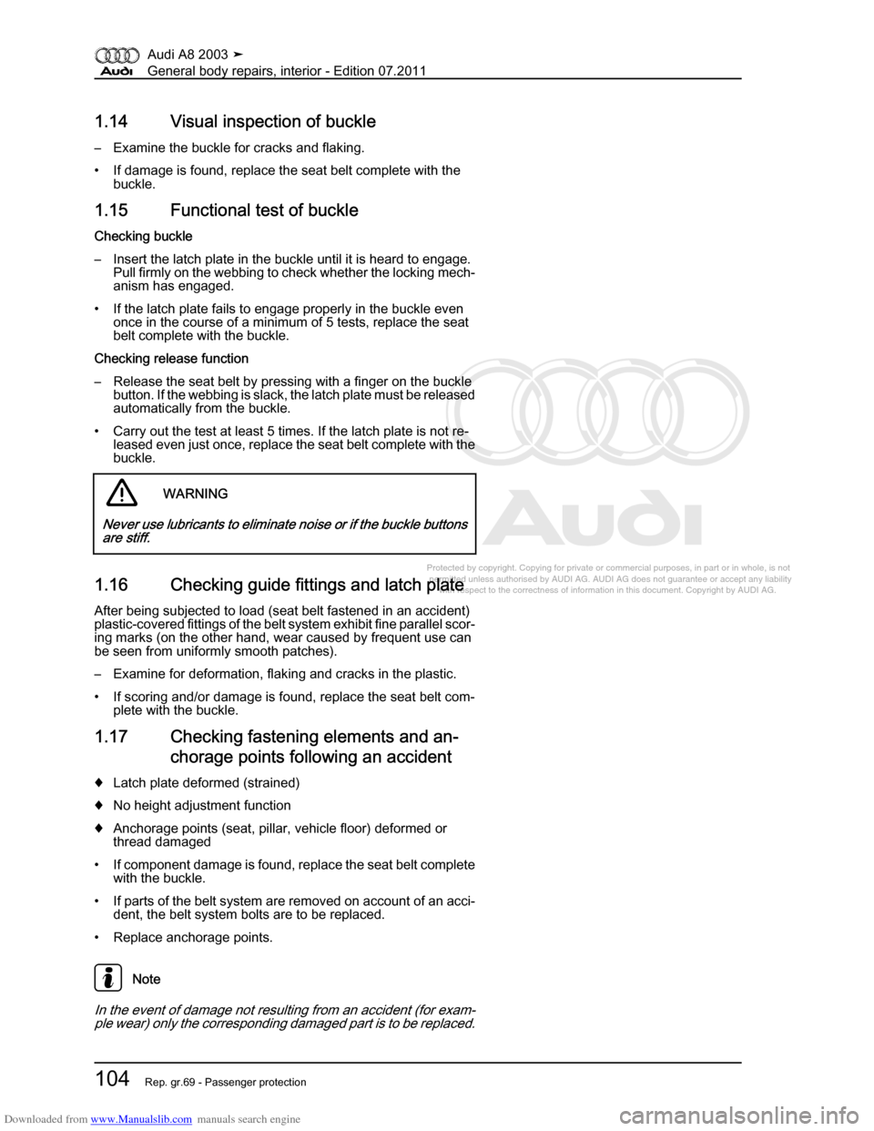 AUDI A8 2003 D3 / 2.G General System Workshop Manual Downloaded from www.Manualslib.com manuals search engine 
Protected by copyright. Copying for private or commercial purposes, in p\
art or in whole, is not 
 permitted unless authorised by AUDI AG. AU