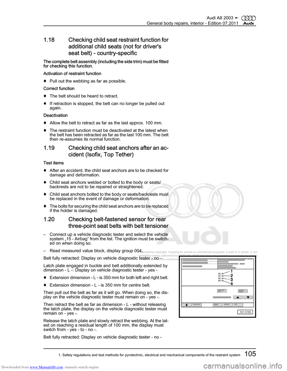 AUDI A8 2003 D3 / 2.G General System Workshop Manual Downloaded from www.Manualslib.com manuals search engine 
Protected by copyright. Copying for private or commercial purposes, in p\
art or in whole, is not 
 permitted unless authorised by AUDI AG. AU
