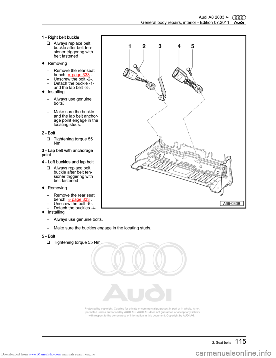 AUDI A8 2003 D3 / 2.G General System Workshop Manual Downloaded from www.Manualslib.com manuals search engine 
Protected by copyright. Copying for private or commercial purposes, in p\
art or in whole, is not 
 permitted unless authorised by AUDI AG. AU