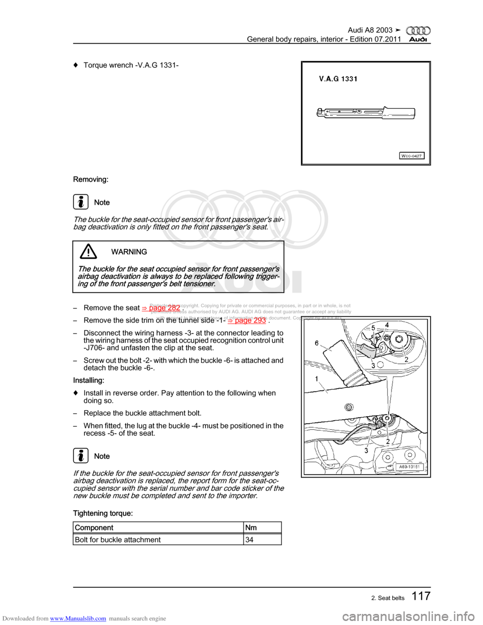 AUDI A8 2003 D3 / 2.G General System Workshop Manual Downloaded from www.Manualslib.com manuals search engine 
Protected by copyright. Copying for private or commercial purposes, in p\
art or in whole, is not 
 permitted unless authorised by AUDI AG. AU