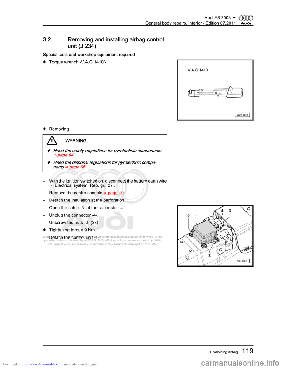 AUDI A8 2003 D3 / 2.G General System Workshop Manual Downloaded from www.Manualslib.com manuals search engine 
Protected by copyright. Copying for private or commercial purposes, in p\
art or in whole, is not 
 permitted unless authorised by AUDI AG. AU
