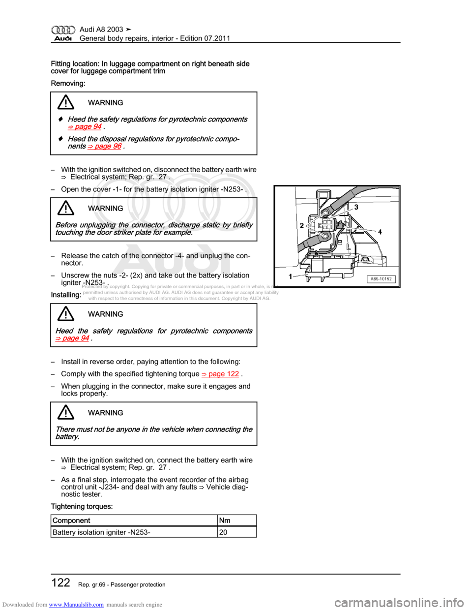 AUDI A8 2003 D3 / 2.G General System Workshop Manual Downloaded from www.Manualslib.com manuals search engine 
Protected by copyright. Copying for private or commercial purposes, in p\
art or in whole, is not 
 permitted unless authorised by AUDI AG. AU