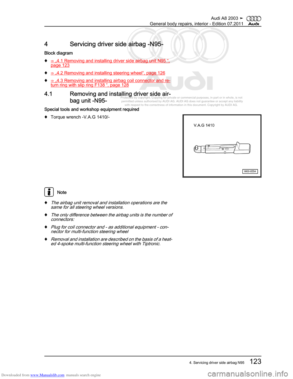 AUDI A8 2003 D3 / 2.G General System Workshop Manual Downloaded from www.Manualslib.com manuals search engine 
Protected by copyright. Copying for private or commercial purposes, in p\
art or in whole, is not 
 permitted unless authorised by AUDI AG. AU