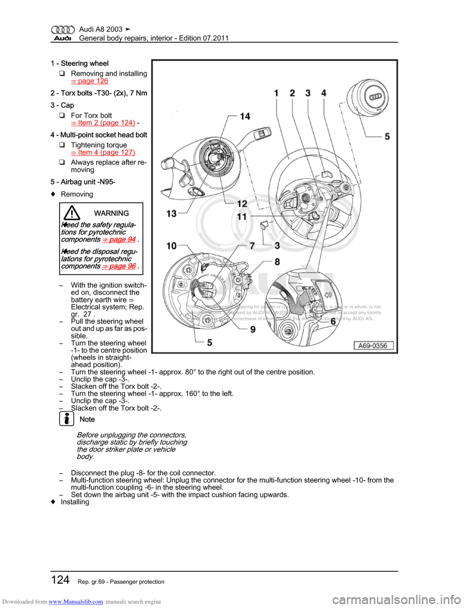 AUDI A8 2003 D3 / 2.G General System Workshop Manual Downloaded from www.Manualslib.com manuals search engine 
Protected by copyright. Copying for private or commercial purposes, in p\
art or in whole, is not 
 permitted unless authorised by AUDI AG. AU