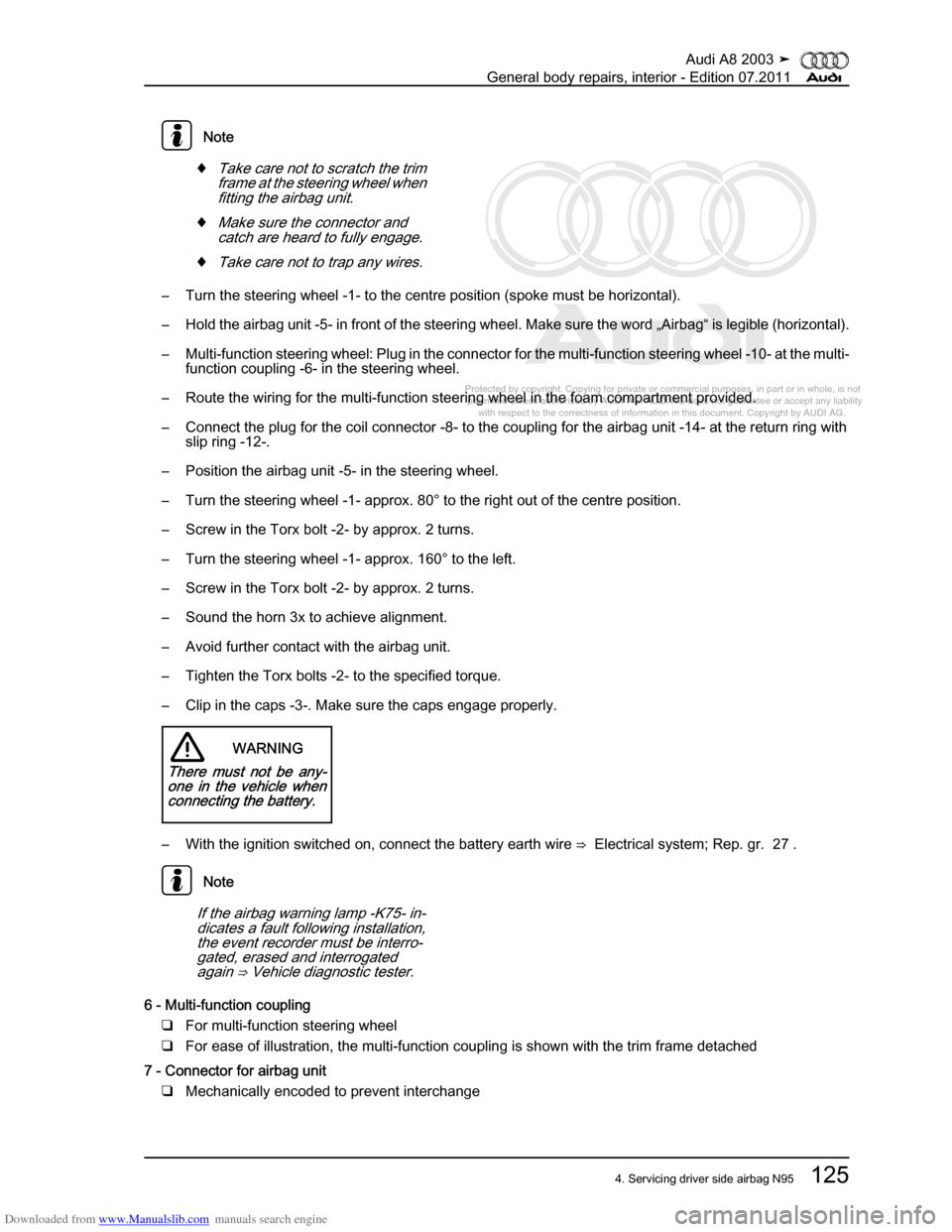 AUDI A8 2003 D3 / 2.G General System Workshop Manual Downloaded from www.Manualslib.com manuals search engine 
Protected by copyright. Copying for private or commercial purposes, in p\
art or in whole, is not 
 permitted unless authorised by AUDI AG. AU