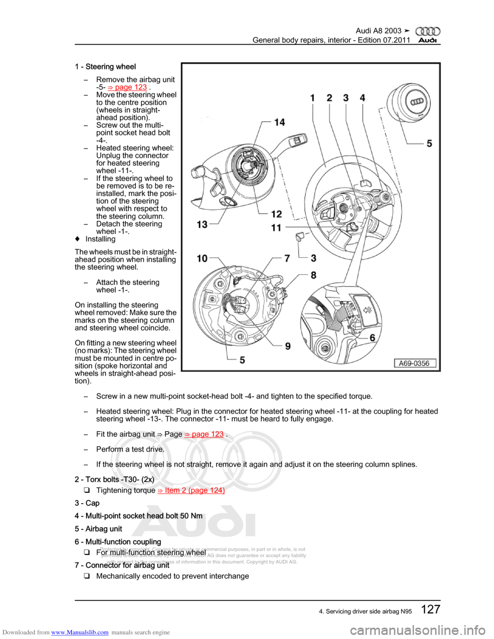 AUDI A8 2003 D3 / 2.G General System Workshop Manual Downloaded from www.Manualslib.com manuals search engine 
Protected by copyright. Copying for private or commercial purposes, in p\
art or in whole, is not 
 permitted unless authorised by AUDI AG. AU