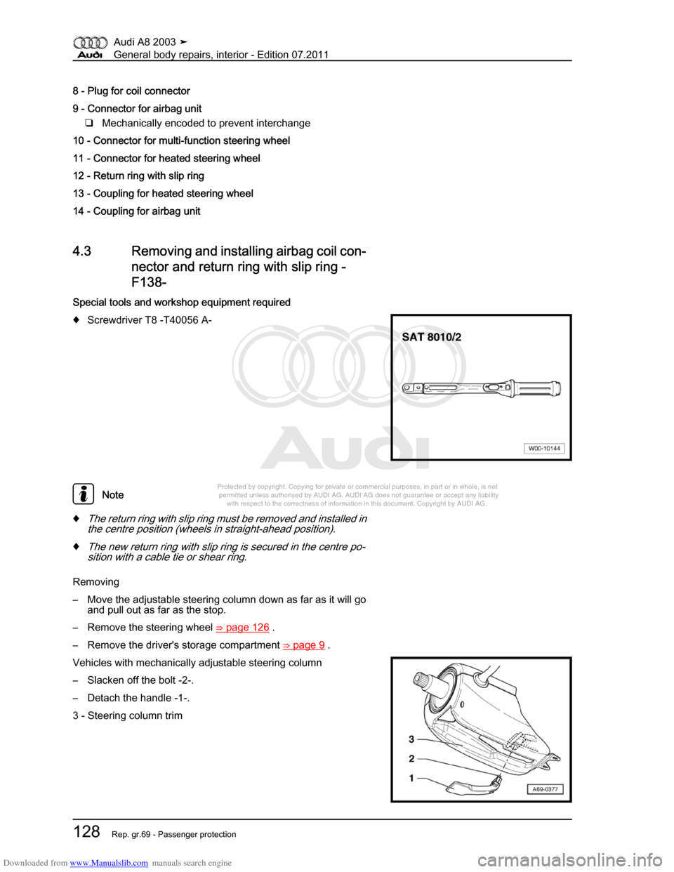 AUDI A8 2003 D3 / 2.G General System Workshop Manual Downloaded from www.Manualslib.com manuals search engine 
Protected by copyright. Copying for private or commercial purposes, in p\
art or in whole, is not 
 permitted unless authorised by AUDI AG. AU