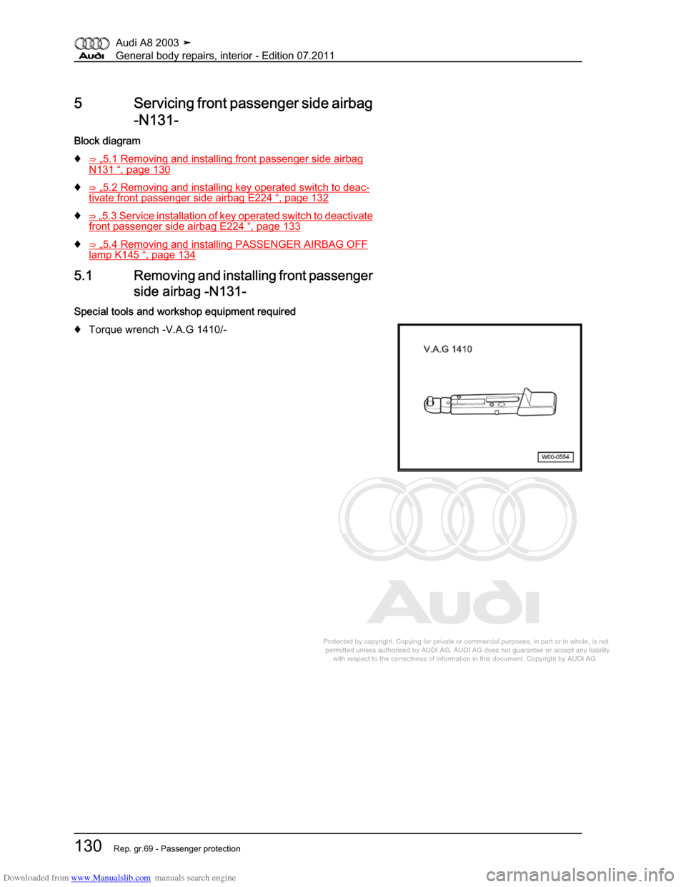 AUDI A8 2003 D3 / 2.G General System Workshop Manual Downloaded from www.Manualslib.com manuals search engine 
Protected by copyright. Copying for private or commercial purposes, in p\
art or in whole, is not 
 permitted unless authorised by AUDI AG. AU
