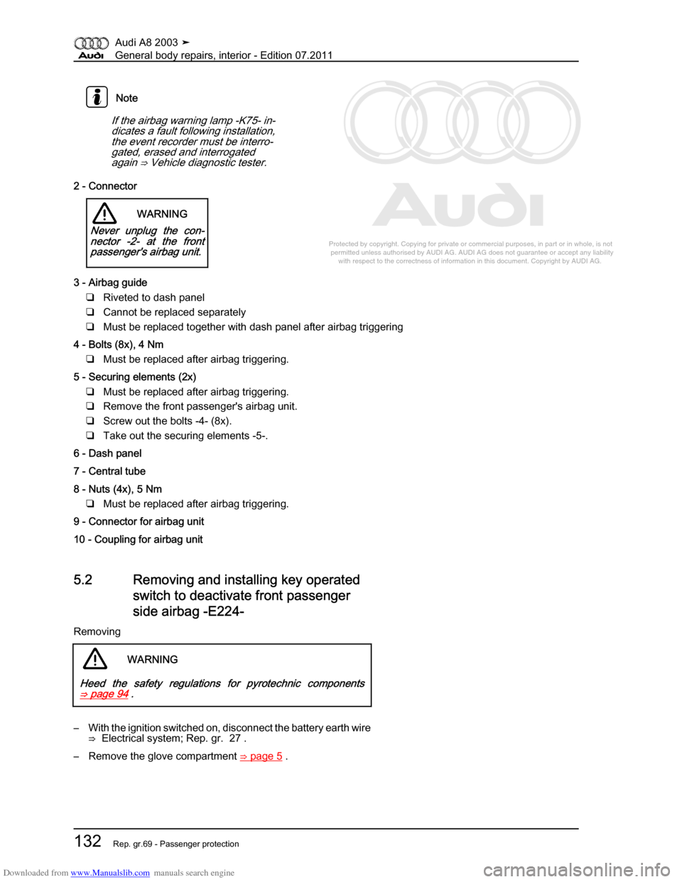 AUDI A8 2003 D3 / 2.G General System Workshop Manual Downloaded from www.Manualslib.com manuals search engine 
Protected by copyright. Copying for private or commercial purposes, in p\
art or in whole, is not 
 permitted unless authorised by AUDI AG. AU