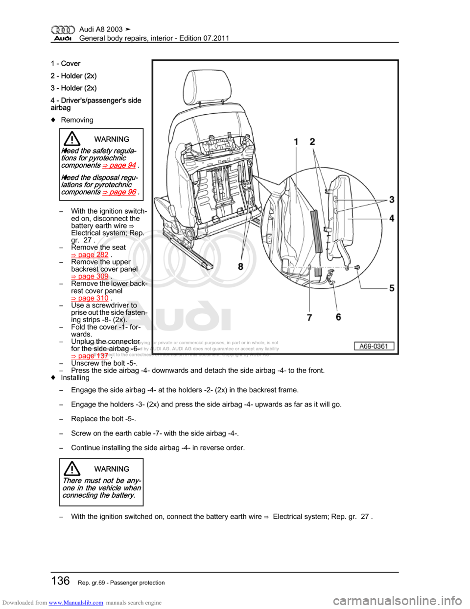 AUDI A8 2003 D3 / 2.G General System Workshop Manual Downloaded from www.Manualslib.com manuals search engine 
Protected by copyright. Copying for private or commercial purposes, in p\
art or in whole, is not 
 permitted unless authorised by AUDI AG. AU