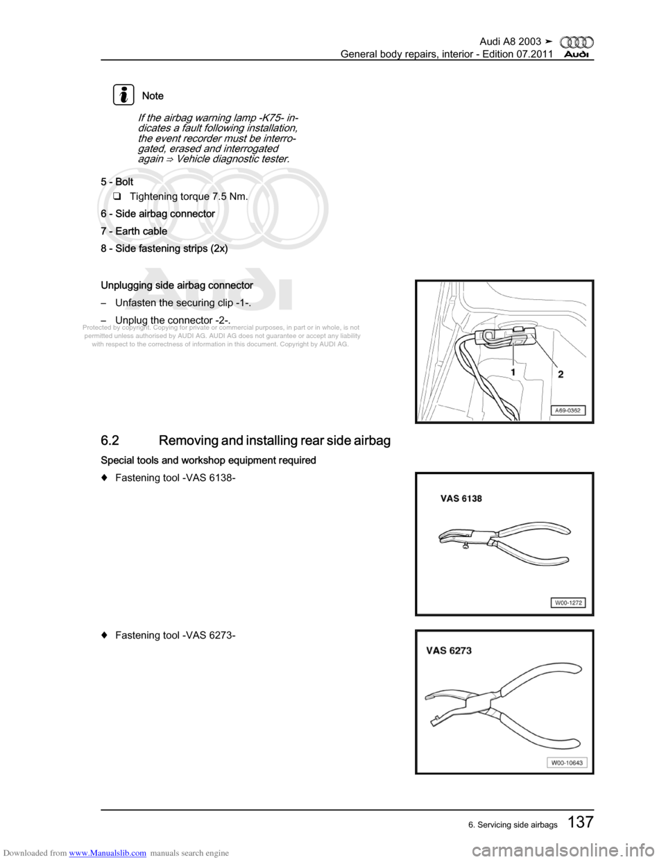 AUDI A8 2003 D3 / 2.G General System Workshop Manual Downloaded from www.Manualslib.com manuals search engine 
Protected by copyright. Copying for private or commercial purposes, in p\
art or in whole, is not 
 permitted unless authorised by AUDI AG. AU